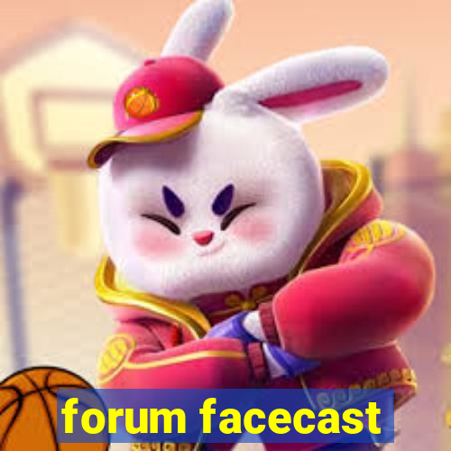 forum facecast